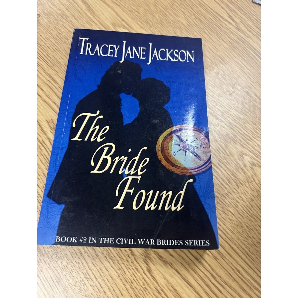 THE BRIDE FOUND: THE CIVIL WAR BRIDES SERIES (CIVIL WAR By Tracey Jane Jackson